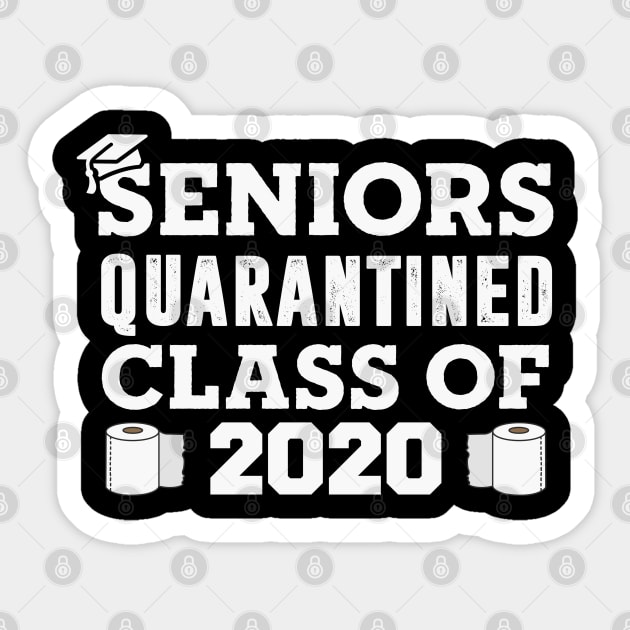 Class of 2020 Seniors Quarantined Sticker by TextTees